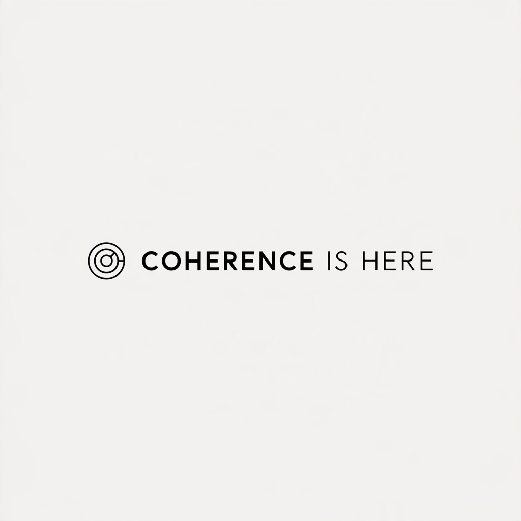 Coherence Is Here